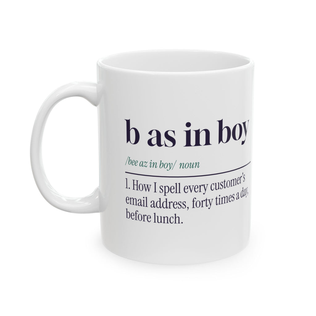 Funny Customer Service Coffee Mug B As In Boy Dictionary Definition