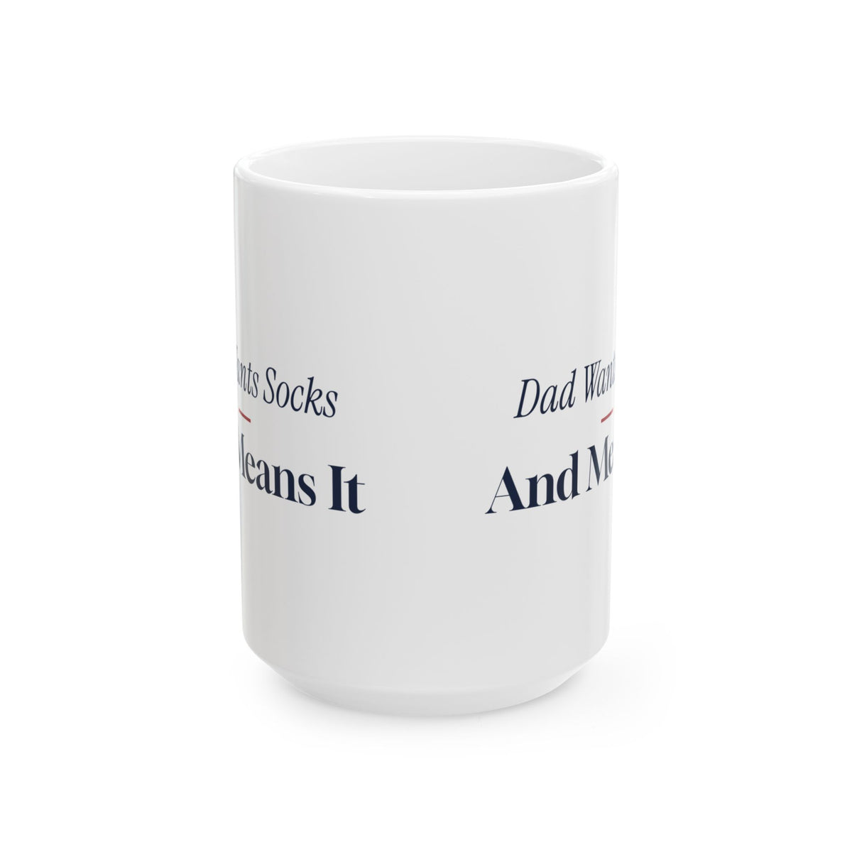 Funny Christmas Dad Coffee Mug Dad Wants Socks And Means It