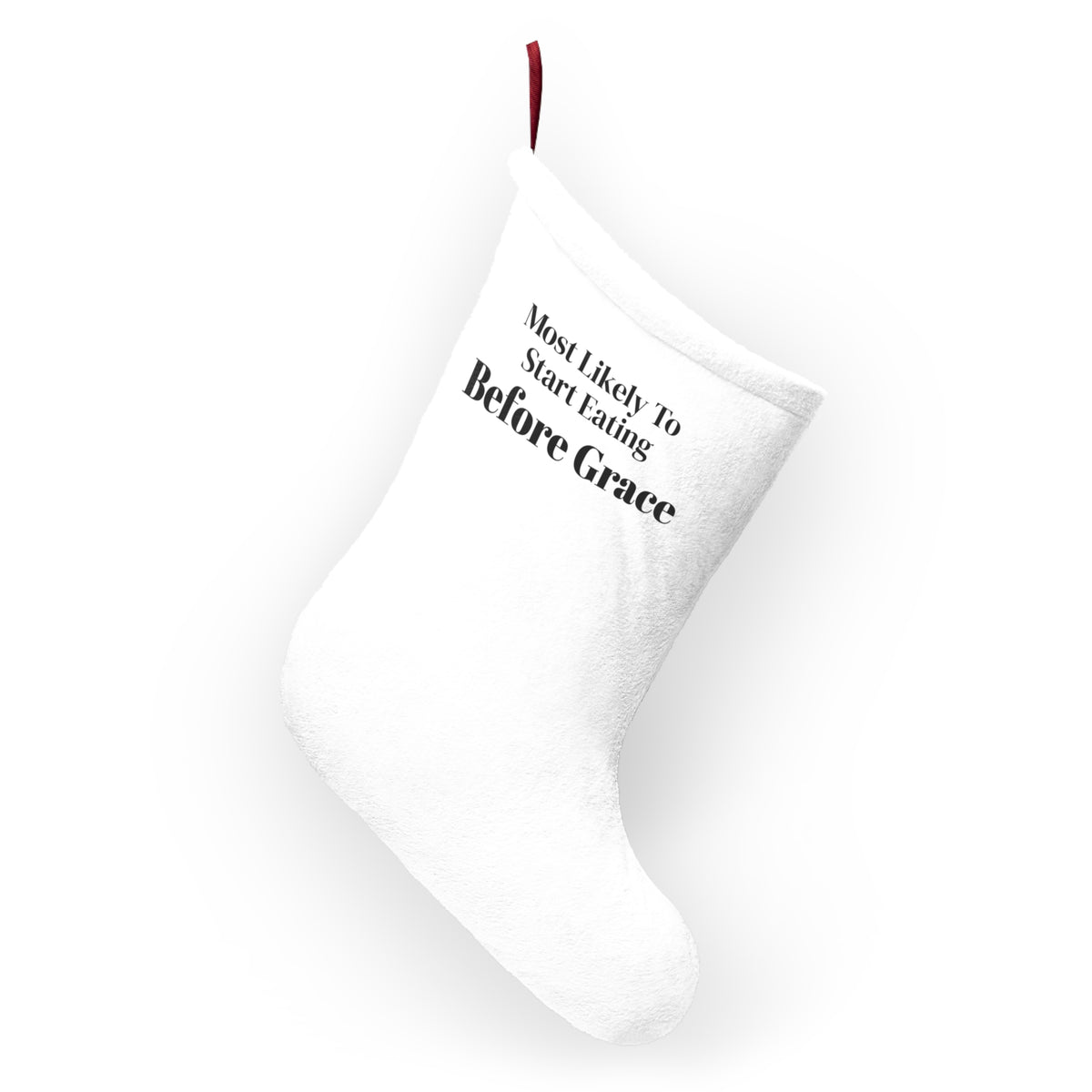 Funny Christmas Stocking Most Likely To Start Eating Before Grace