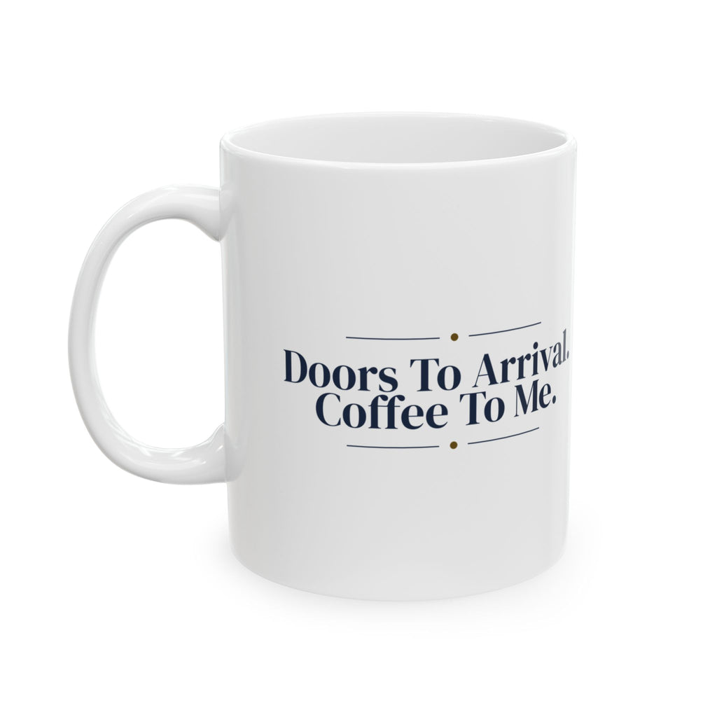 Flight Attendant Coffee Mug Doors To Arrival Coffee To Me