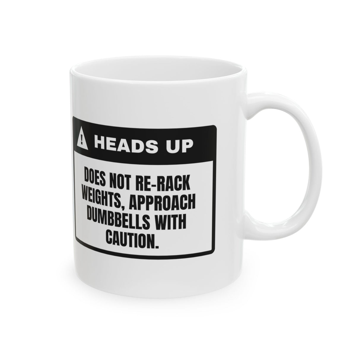 Funny Gym Coffee Mug Heads Up Does Not Re-Rack