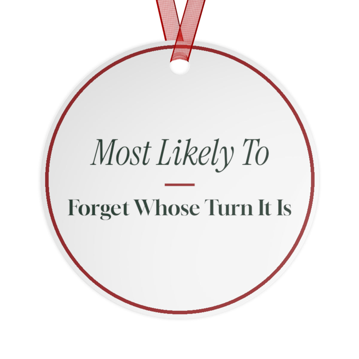 Funny Christmas Ornament Most Likely To Forget Whose Turn It Is