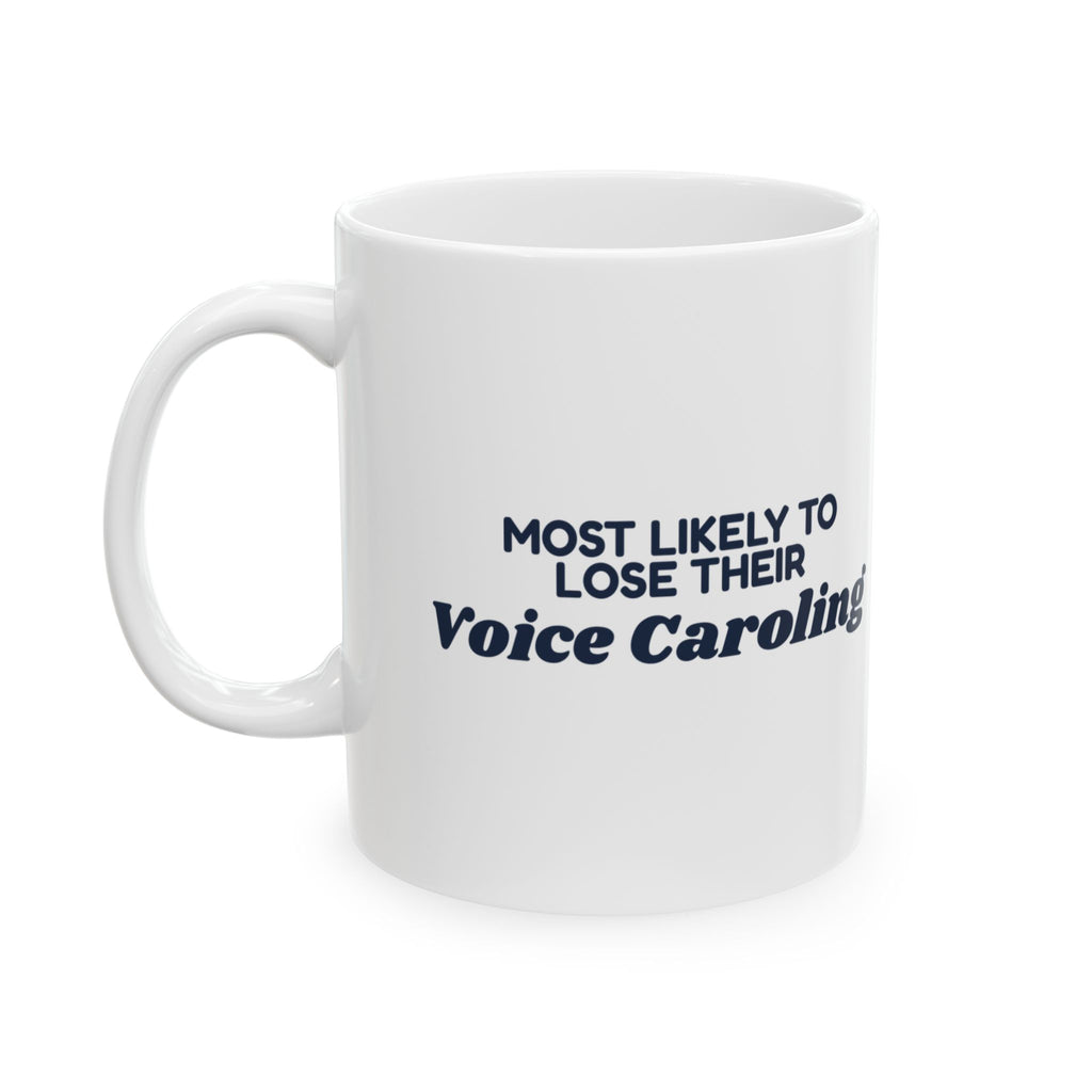 Funny Family Christmas Coffee Mug Most Likely To Lose Their Voice Caroling