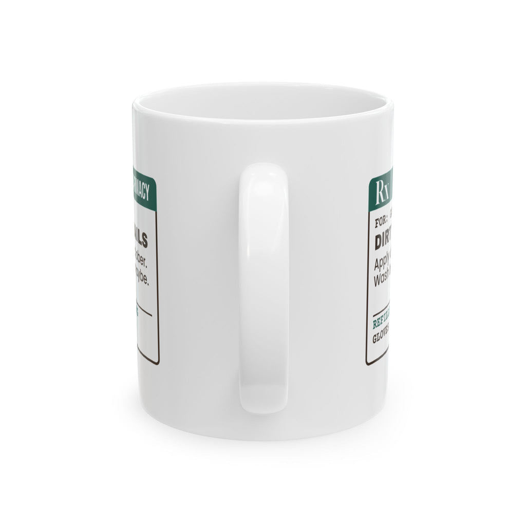 Funny Gardener Coffee Mug Dirt Under Nails Prescription