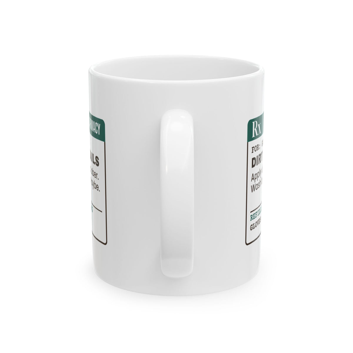Funny Gardener Coffee Mug Dirt Under Nails Prescription