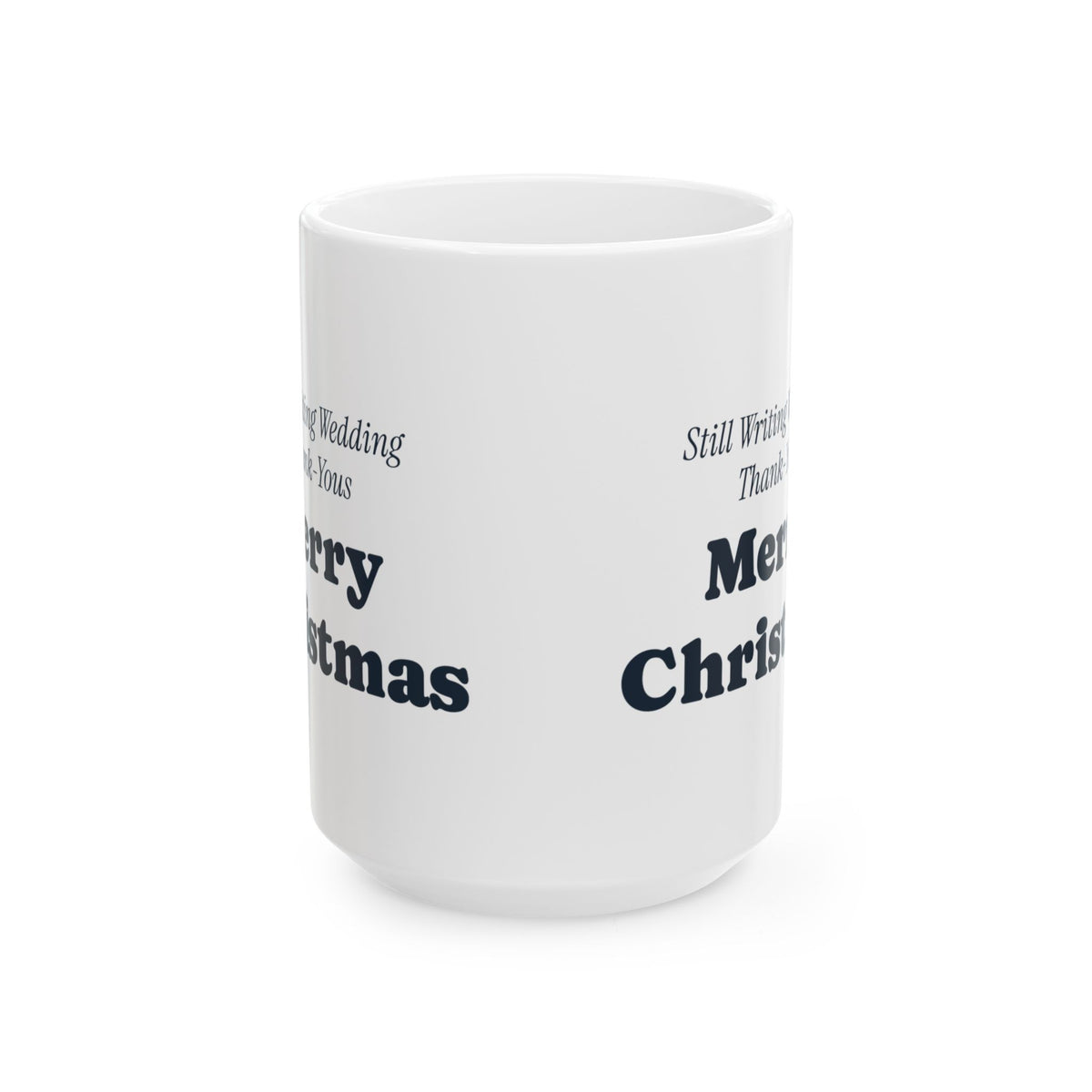 Funny Newlywed Christmas Coffee Mug Still Writing Wedding Thank Yous