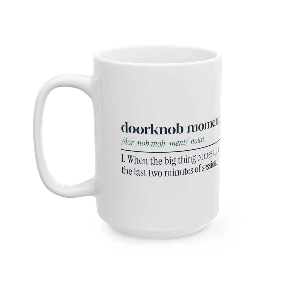 Funny Therapist Coffee Mug Doorknob Moment Definition