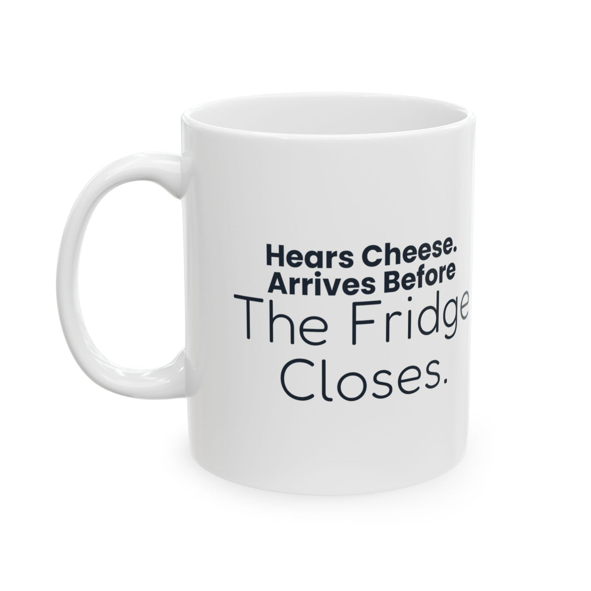 Funny Labrador Coffee Mug Hears Cheese Arrives Before The Fridge Closes