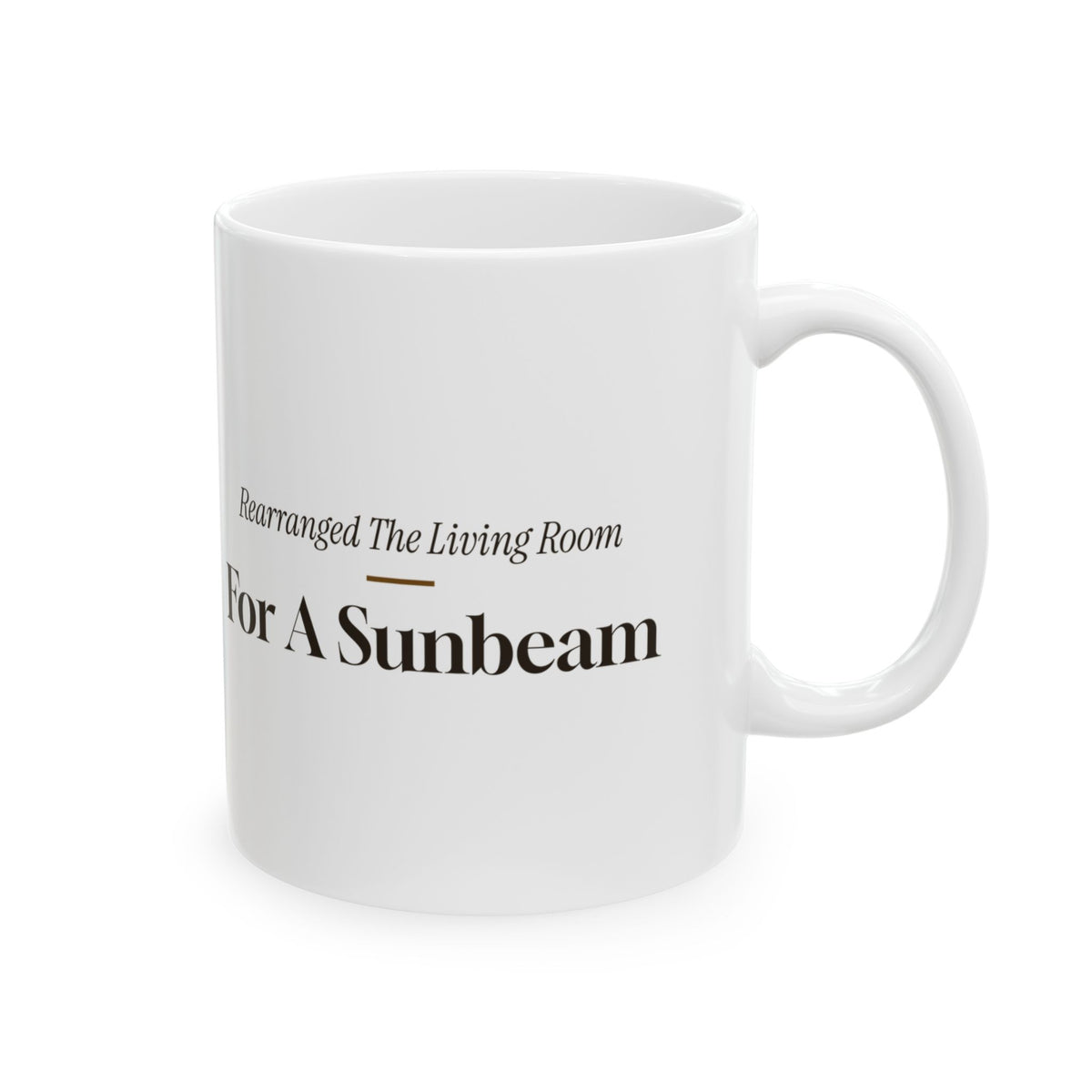 Funny Cat Mom Mug Rearranged The Living Room For A Sunbeam For Cat Moms