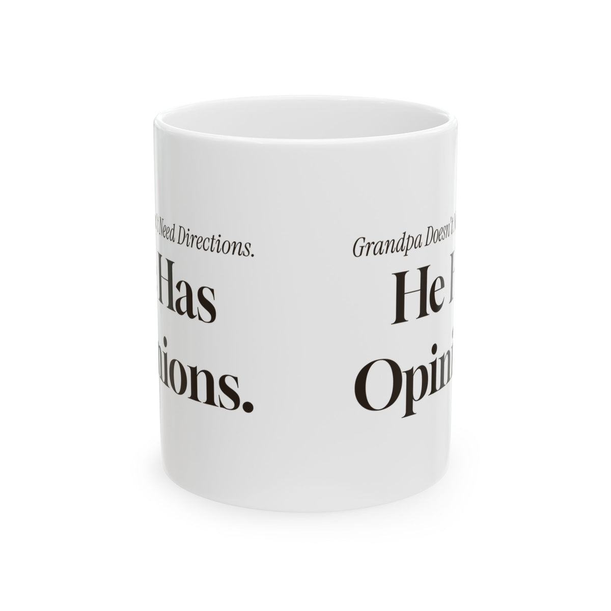 Funny Grandpa Coffee Mug Grandpa Doesn't Need Directions He Has Opinions