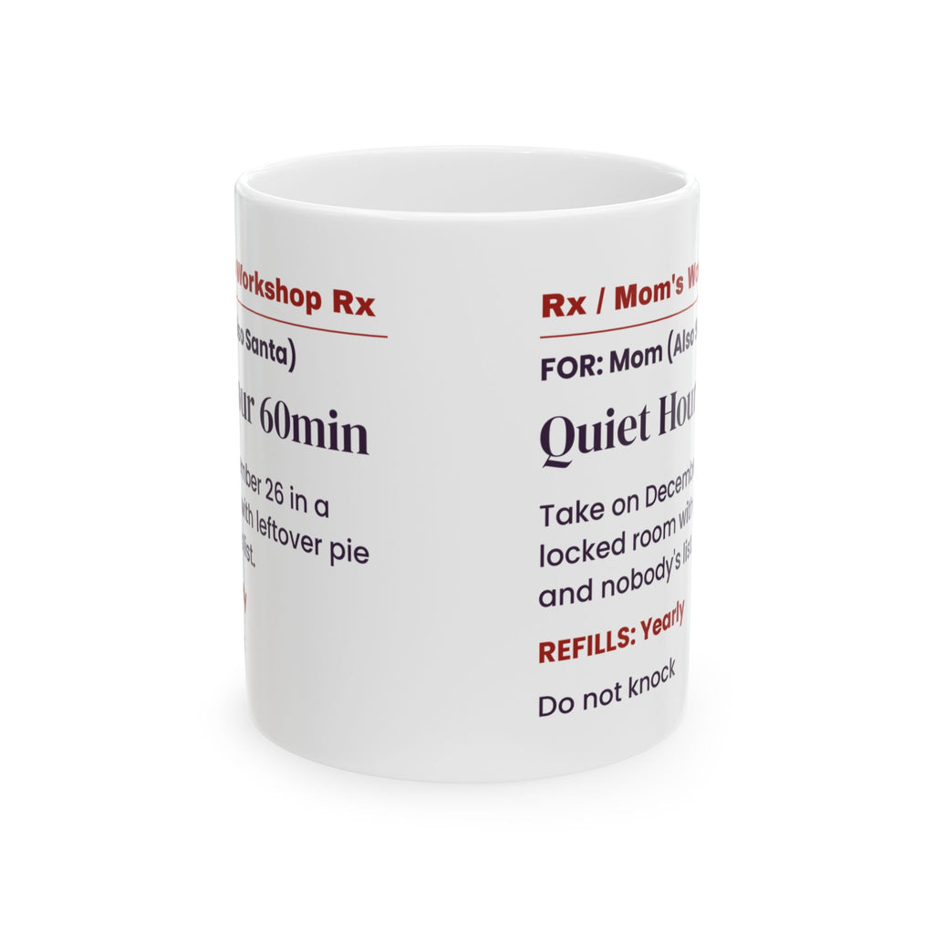 Funny Christmas Coffee Mug Mom Quiet Hour Prescription For Moms