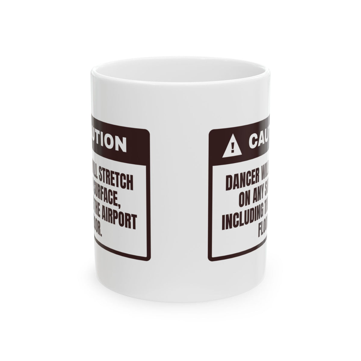 Funny Dancer Mug Will Stretch Anywhere Including The Airport