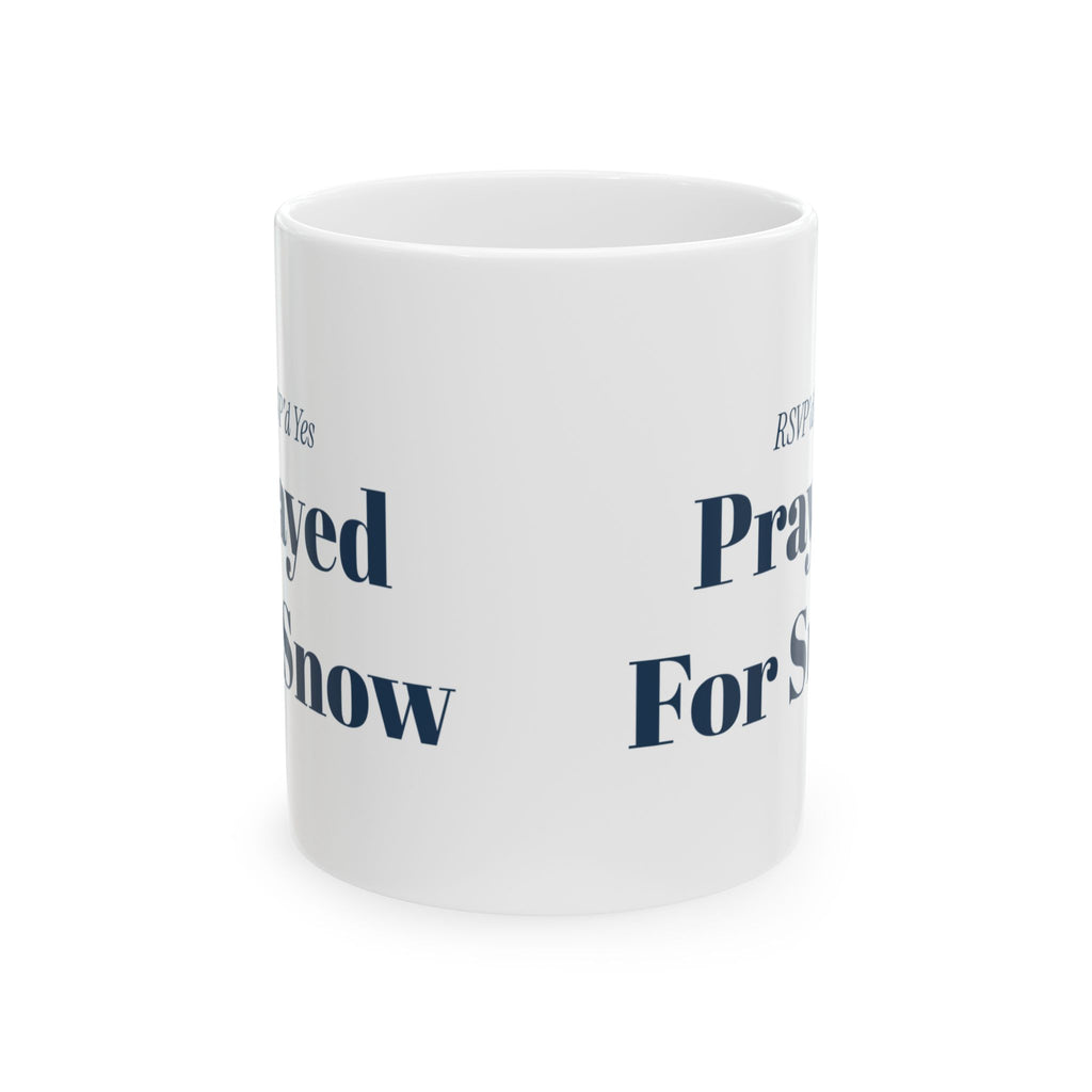 Funny Christmas Coffee Mug RSVPd Yes Prayed For Snow Introvert Party