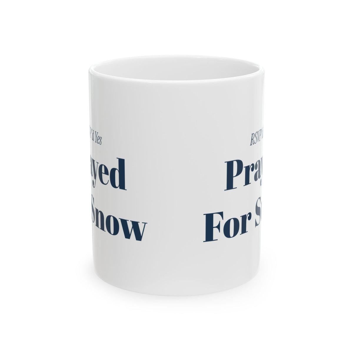 Funny Christmas Coffee Mug RSVPd Yes Prayed For Snow Introvert Party