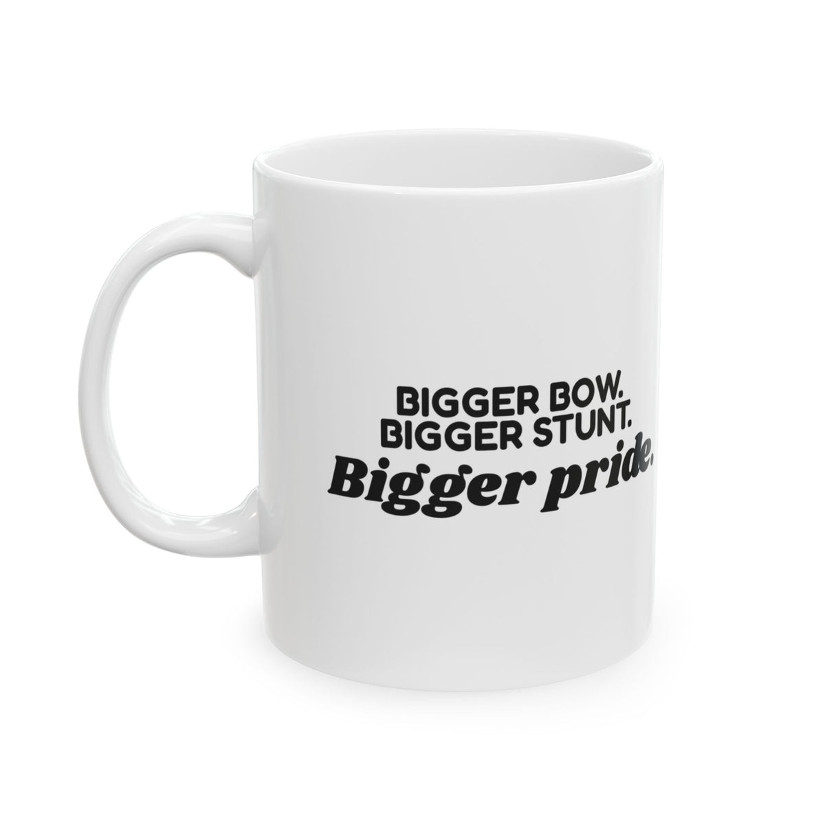 Cheer Mom Coffee Mug Bigger Bow Bigger Stunt