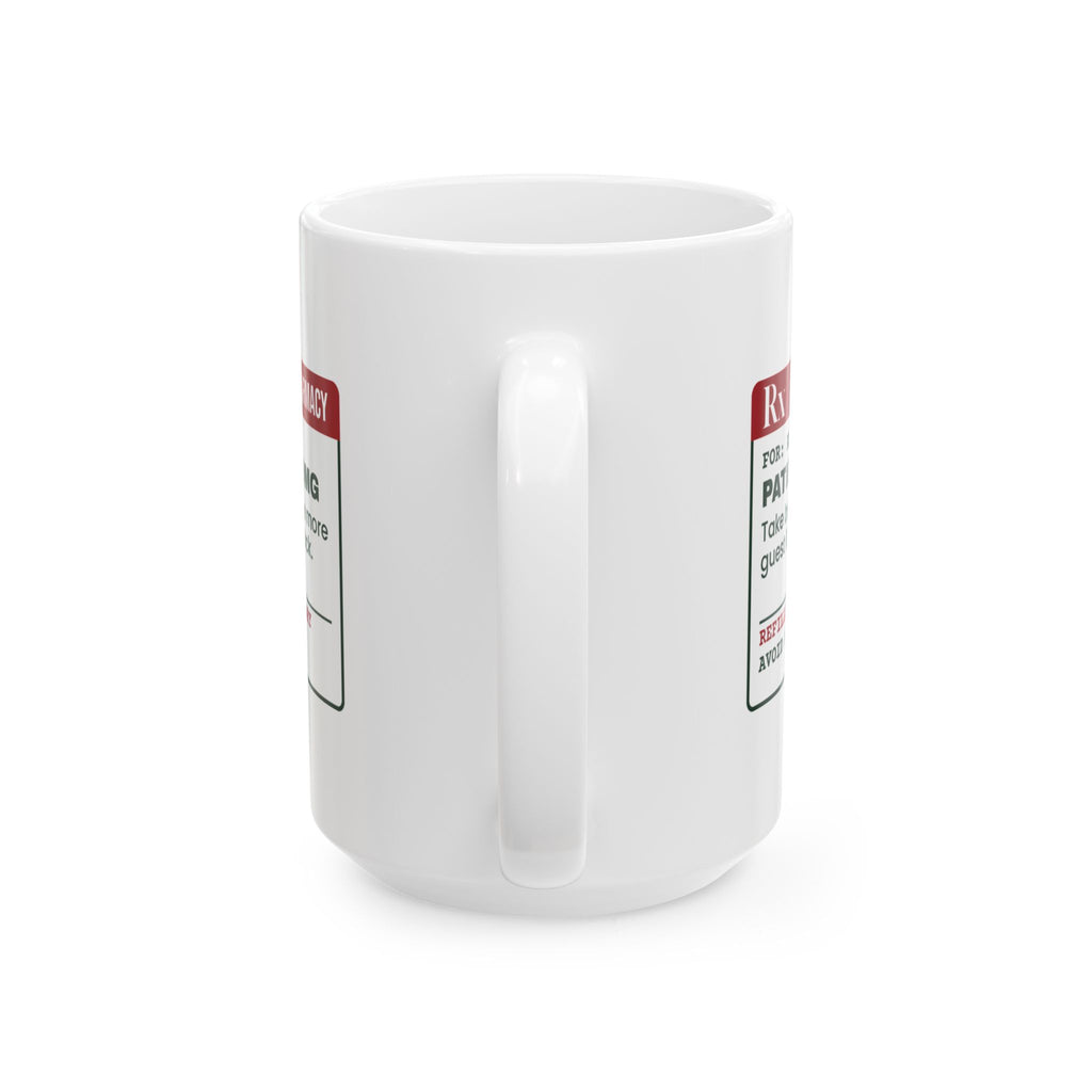 Funny Christmas Coffee Mug Patience 1000mg Until January Prescription