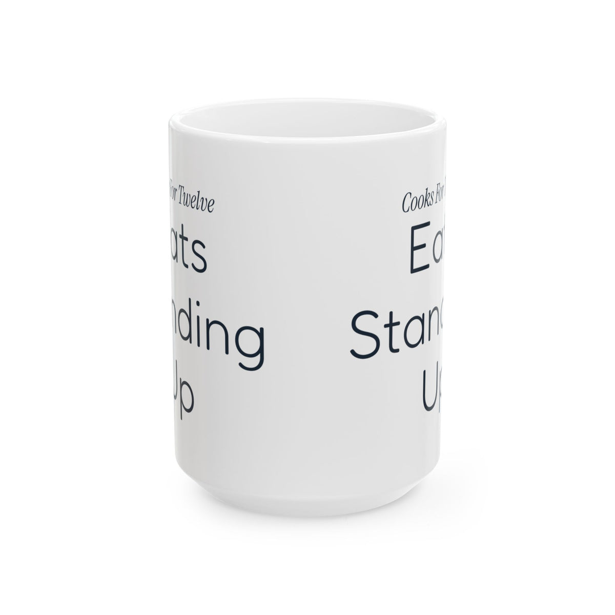 Funny Firefighter Coffee Mug Cooks For Twelve Eats Standing Up