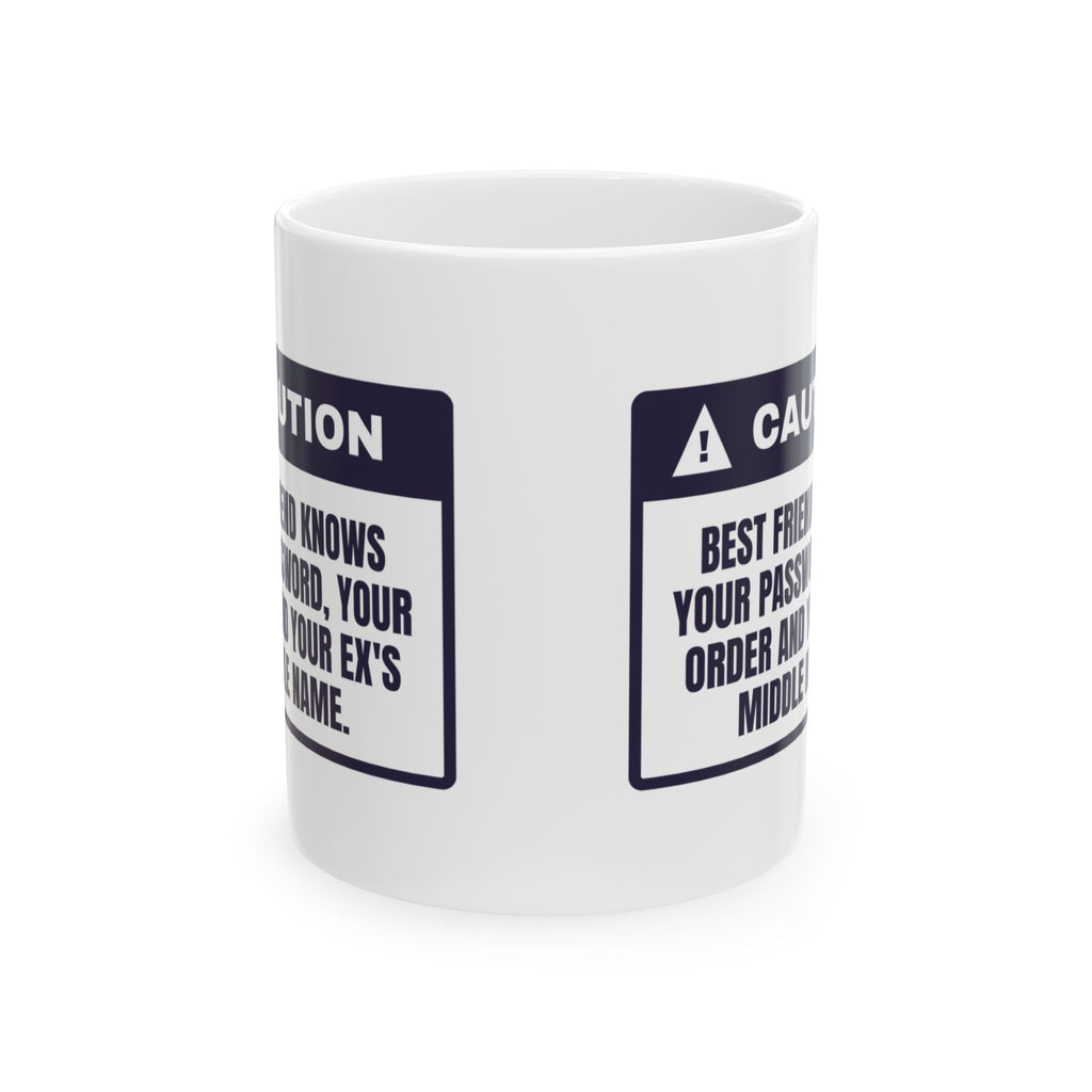 Funny Bestie Coffee Mug Knows Your Password And Your Ex's Middle Name