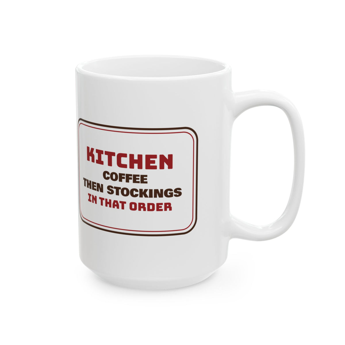 Funny Christmas Coffee Mug Coffee Then Stockings In That Order