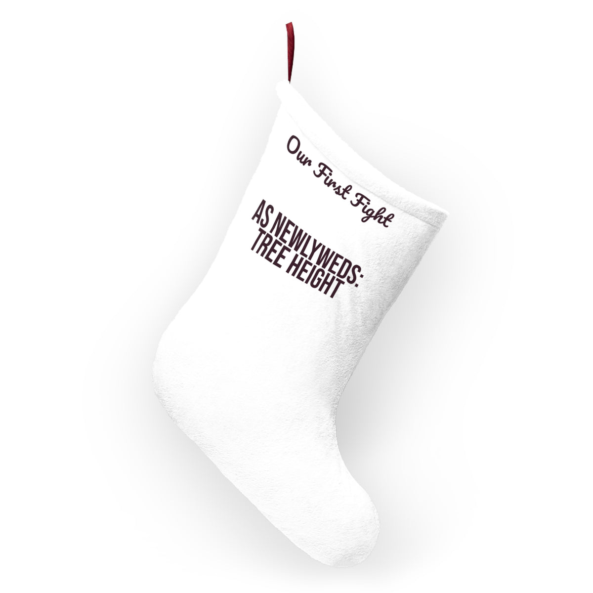 Funny Newlywed Christmas Stocking Our First Fight Was Tree Height