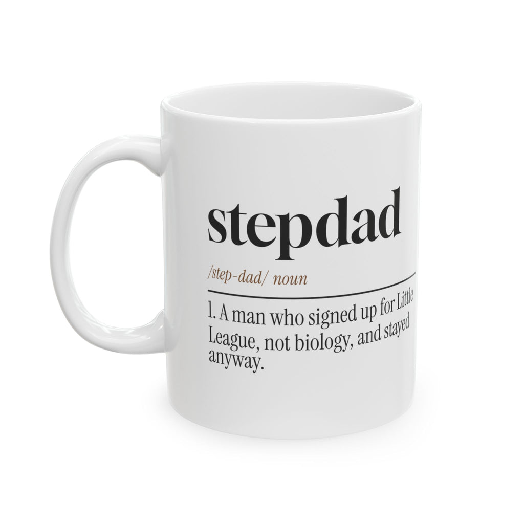 Stepdad Coffee Mug Showed Up Anyway Definition