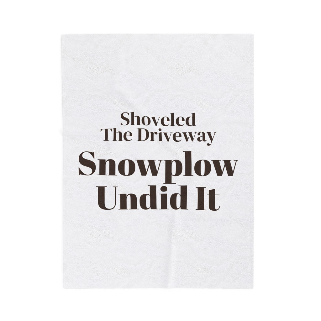 Funny Winter Throw Blanket Shoveled The Driveway Snowplow Undid It