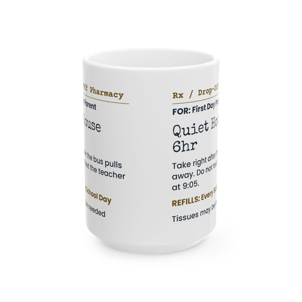Funny Back To School Coffee Mug Quiet House 6hr Prescription Parents