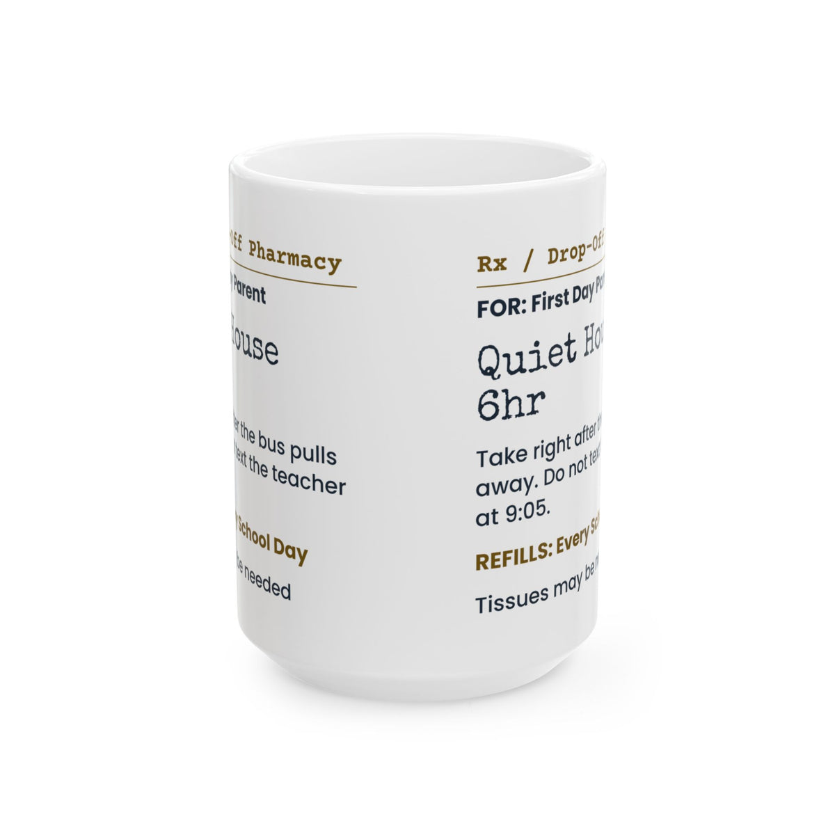 Funny Back To School Coffee Mug Quiet House 6hr Prescription Parents