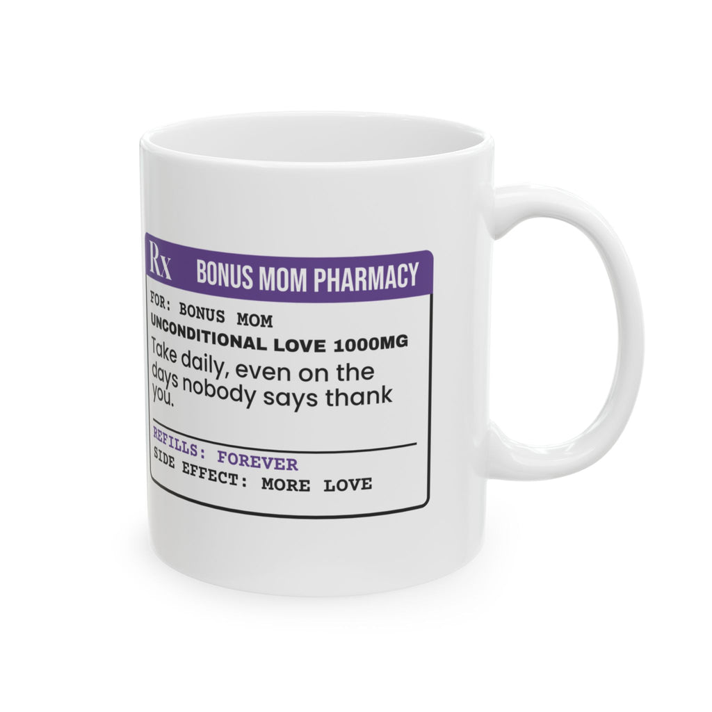 Bonus Mom Prescription Coffee Mug Unconditional Love For Her