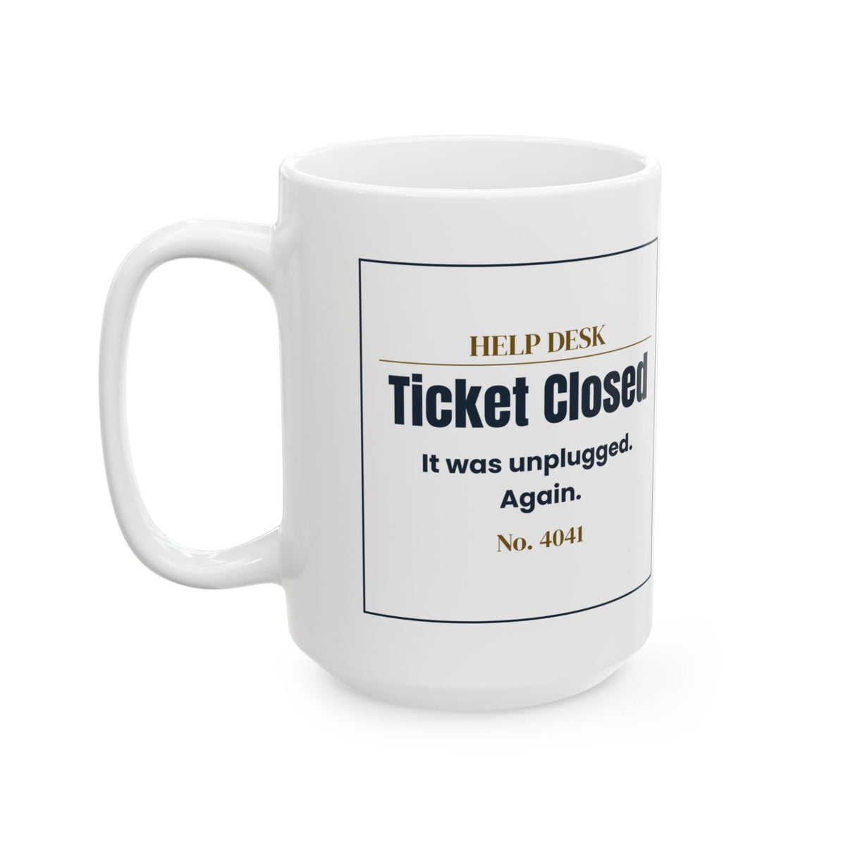 Funny IT Support Coffee Mug Ticket Closed It Was Unplugged