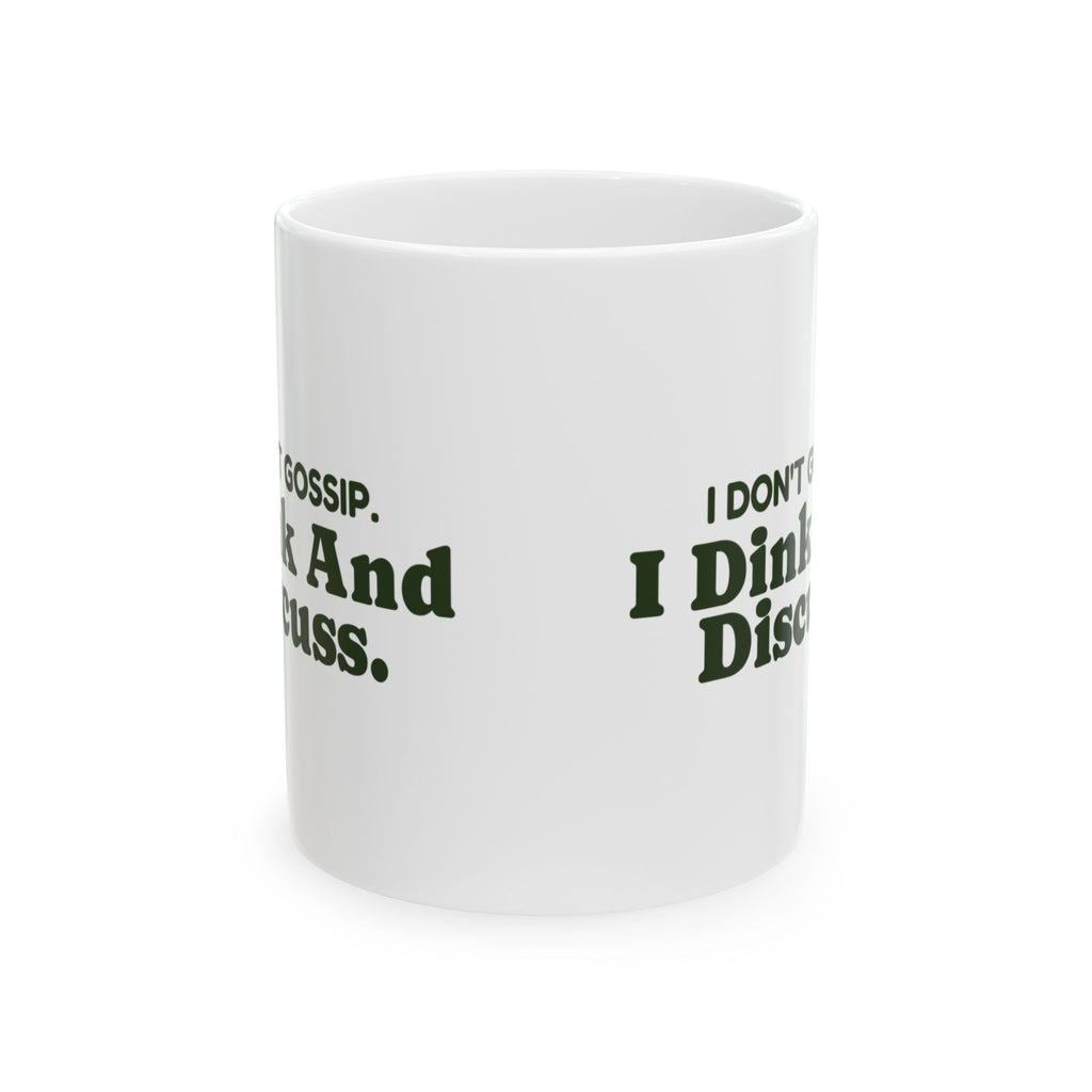 Funny Pickleball Coffee Mug I Don't Gossip I Dink And Discuss