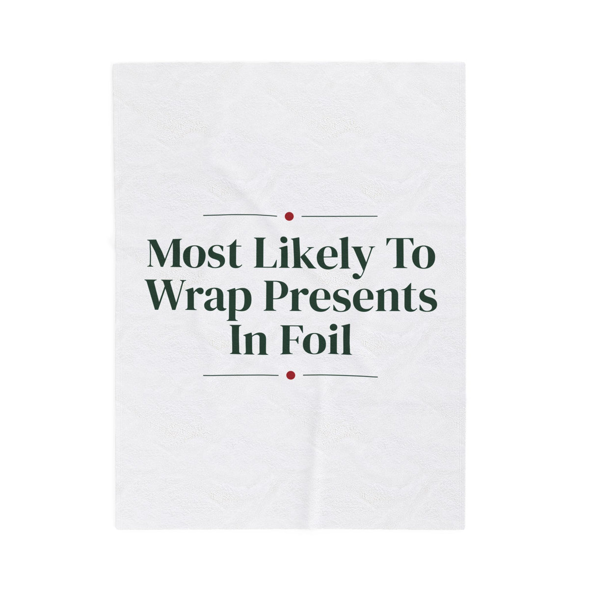 Funny Family Christmas Throw Blanket Most Likely To Wrap Presents In Foil