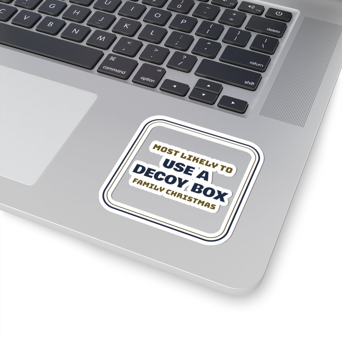 Funny Christmas Sticker Most Likely To Use A Decoy Box Family