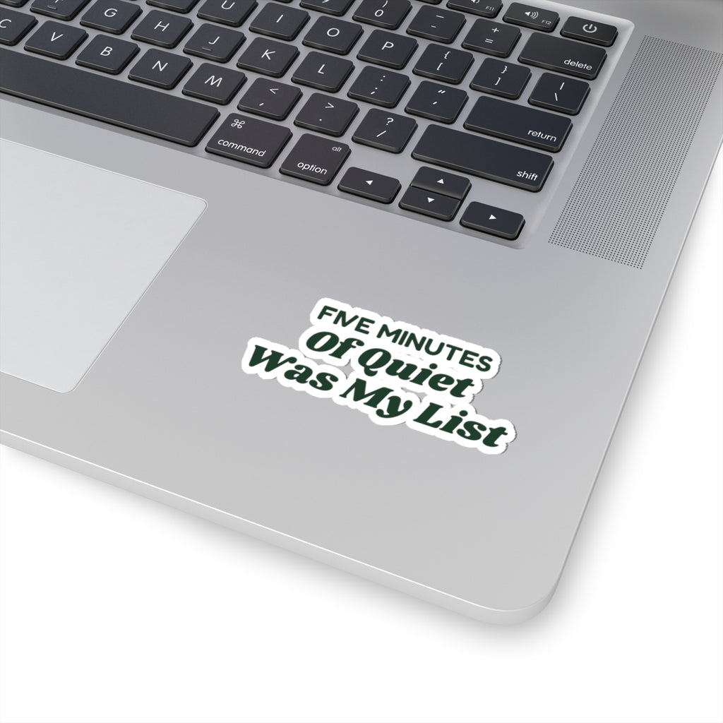 Funny Christmas Mom Sticker Five Minutes Of Quiet Was My List
