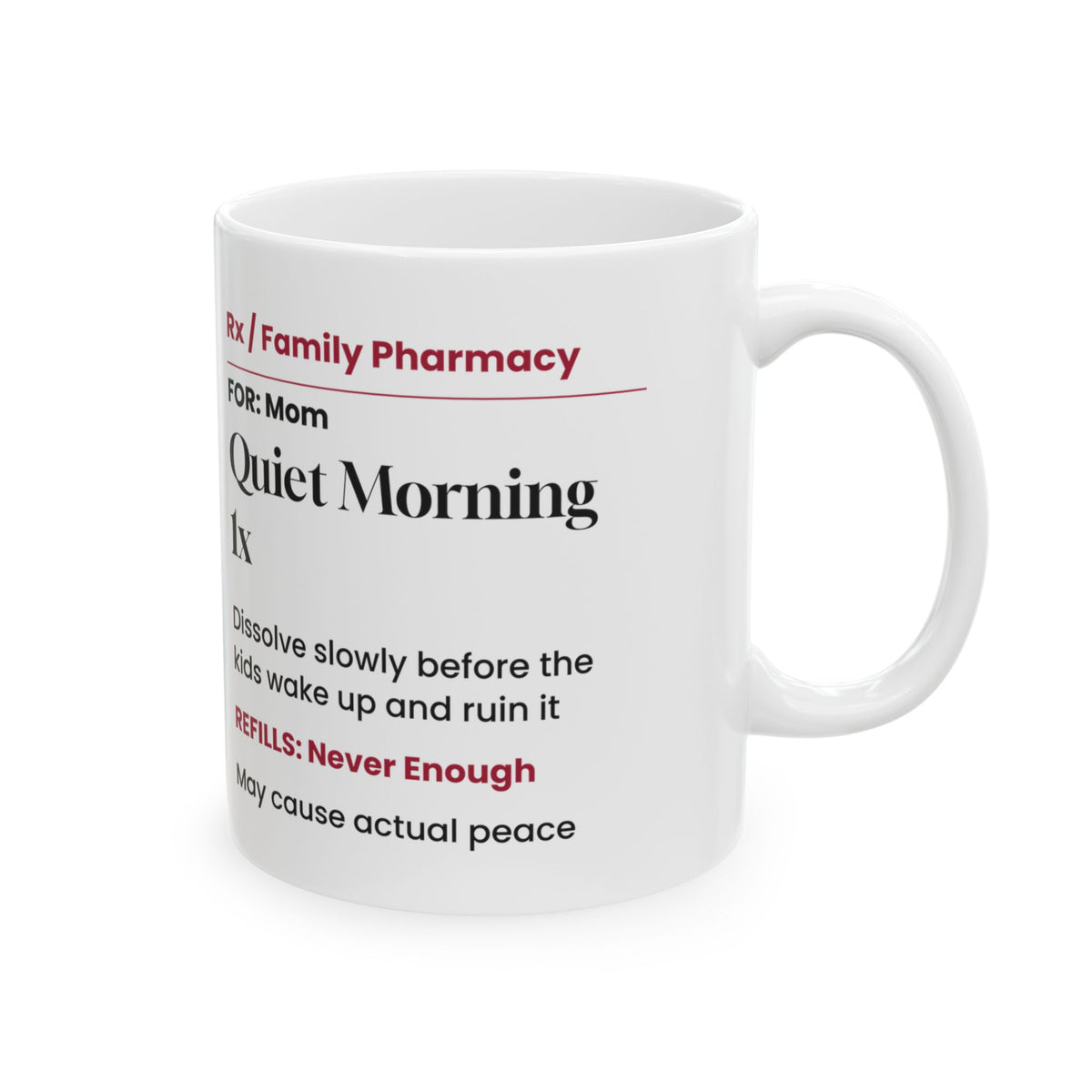 Funny Mom Prescription Coffee Mug Quiet Morning For Moms