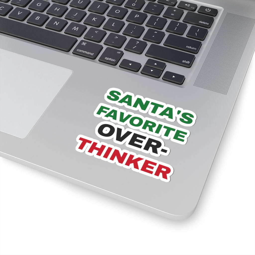Funny Christmas Sticker Santas Favorite Overthinker
