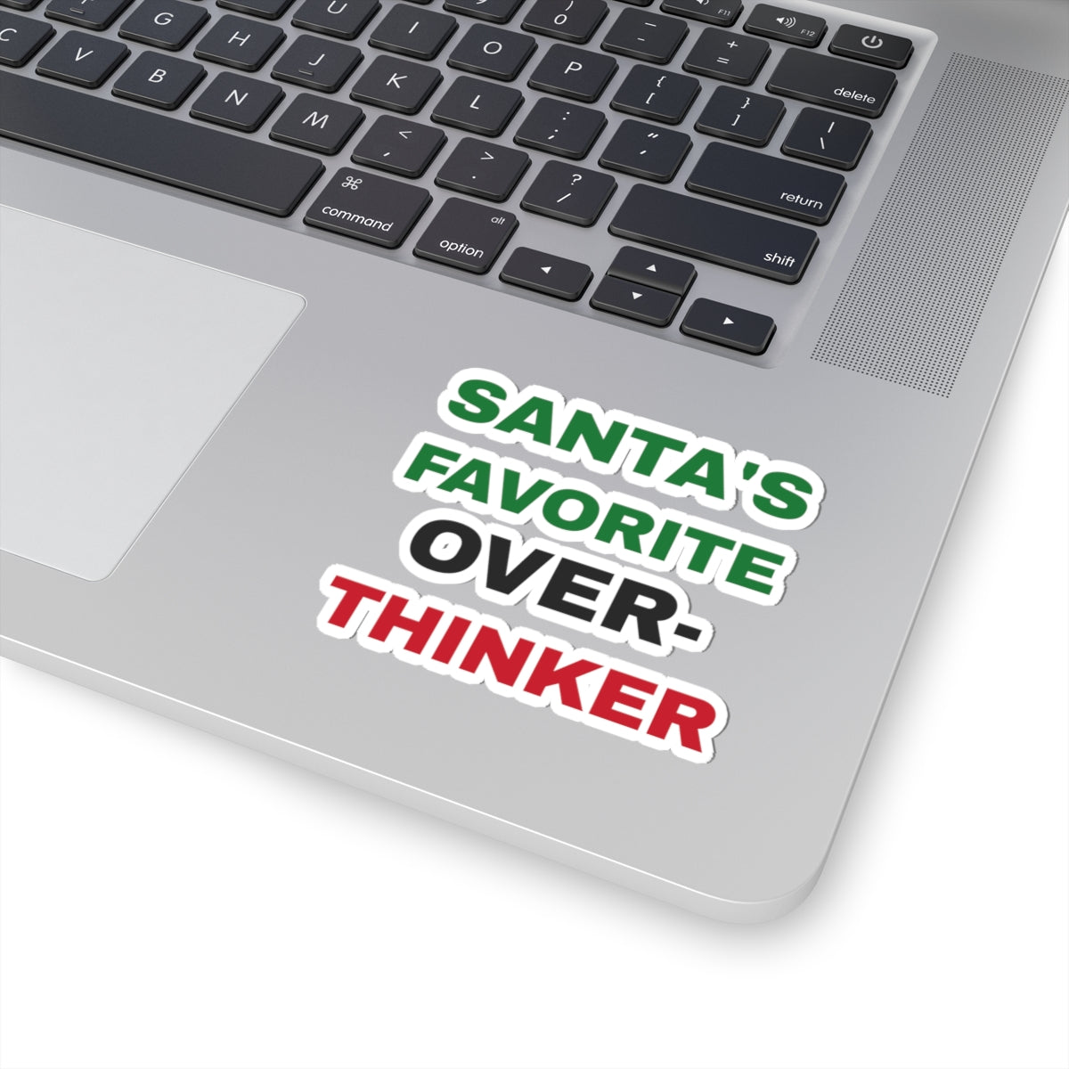 Funny Christmas Sticker Santas Favorite Overthinker