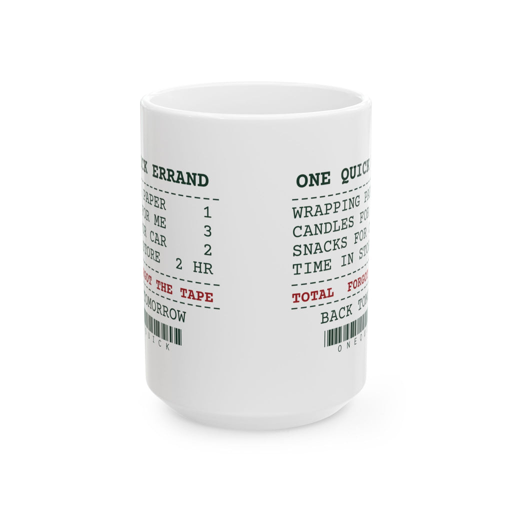 Funny Christmas Shopping Coffee Mug One Quick Errand Forgot The Tape