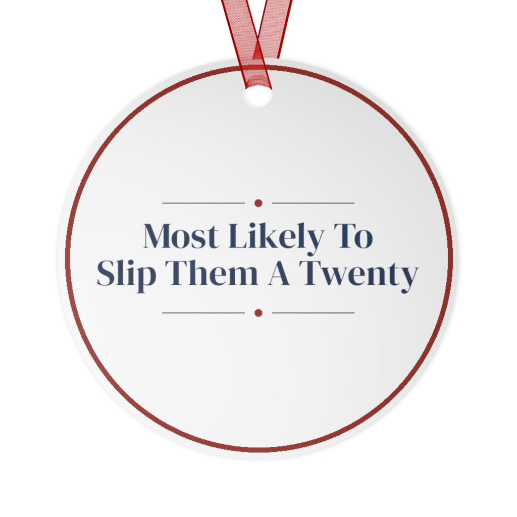 Funny Christmas Ornament Most Likely To Slip Them A Twenty