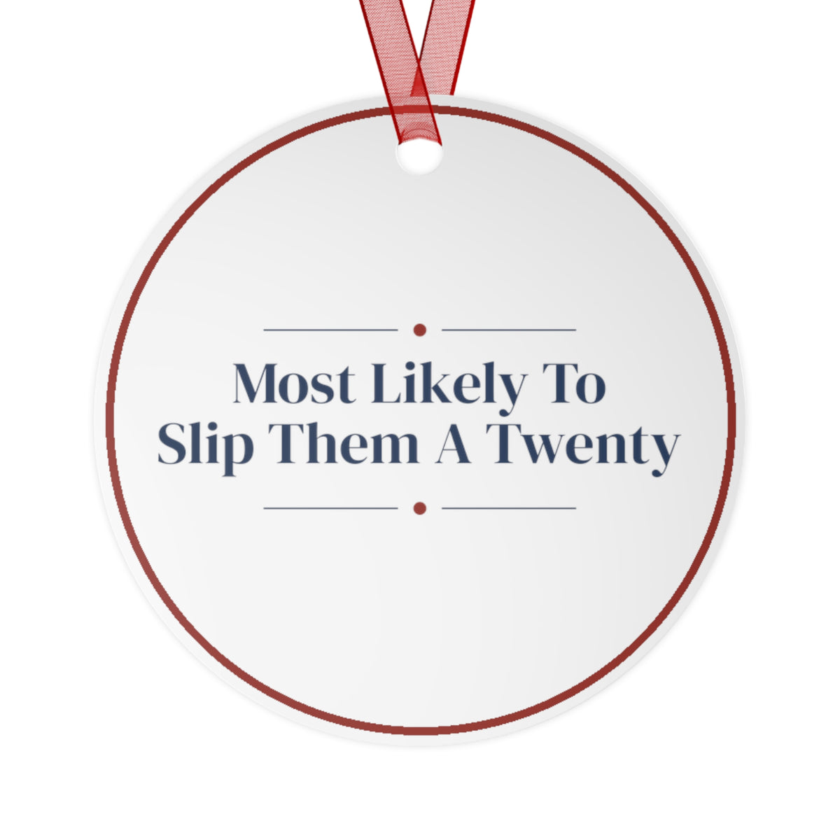 Funny Christmas Ornament Most Likely To Slip Them A Twenty
