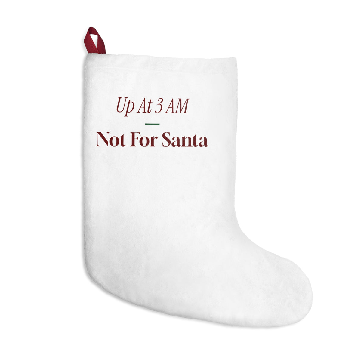 Funny New Parent Christmas Stocking Up At 3 AM Not For Santa