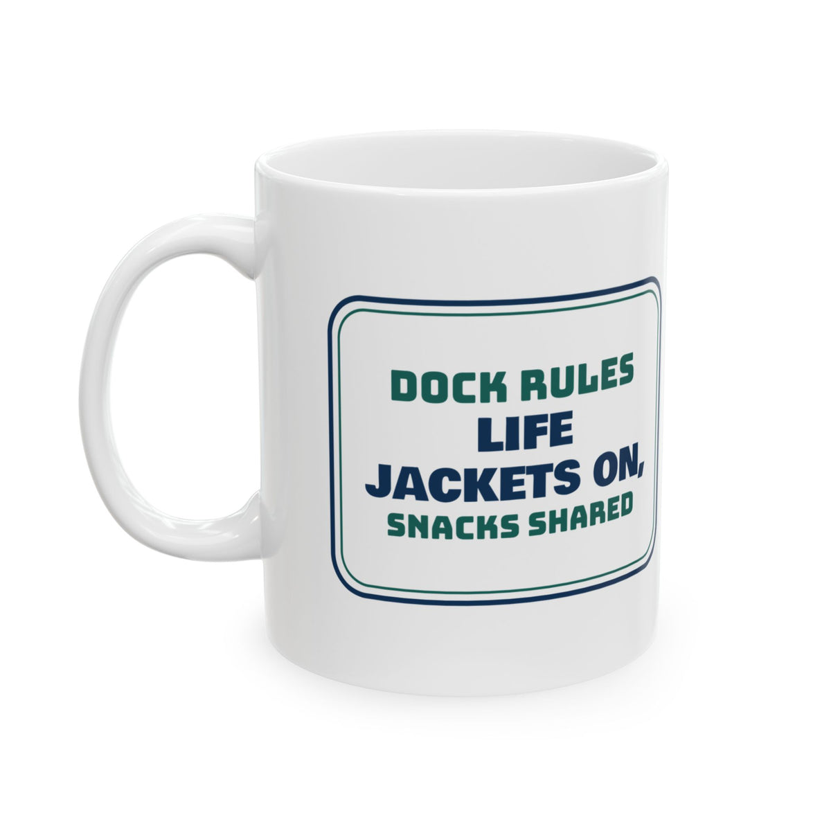 Boat Coffee Mug Life Jackets On Snacks Shared Dock Rules