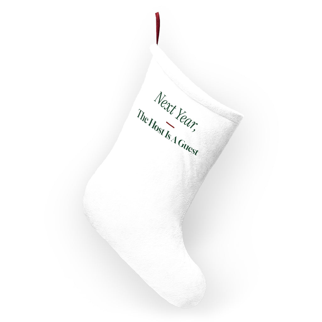 Funny Christmas Stocking Next Year The Host Is A Guest For