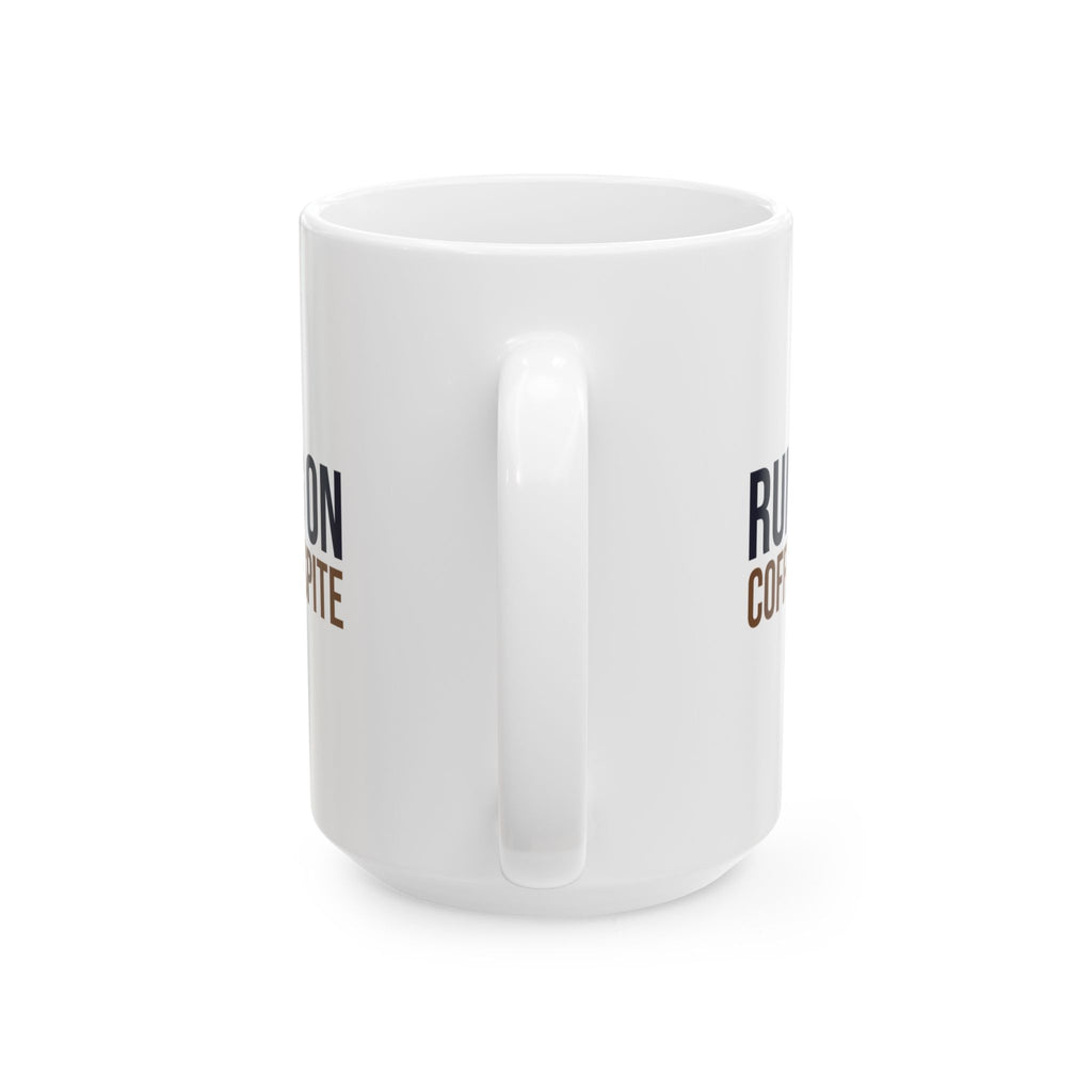 Sarcastic Coffee Mug Running On Coffee And Spite