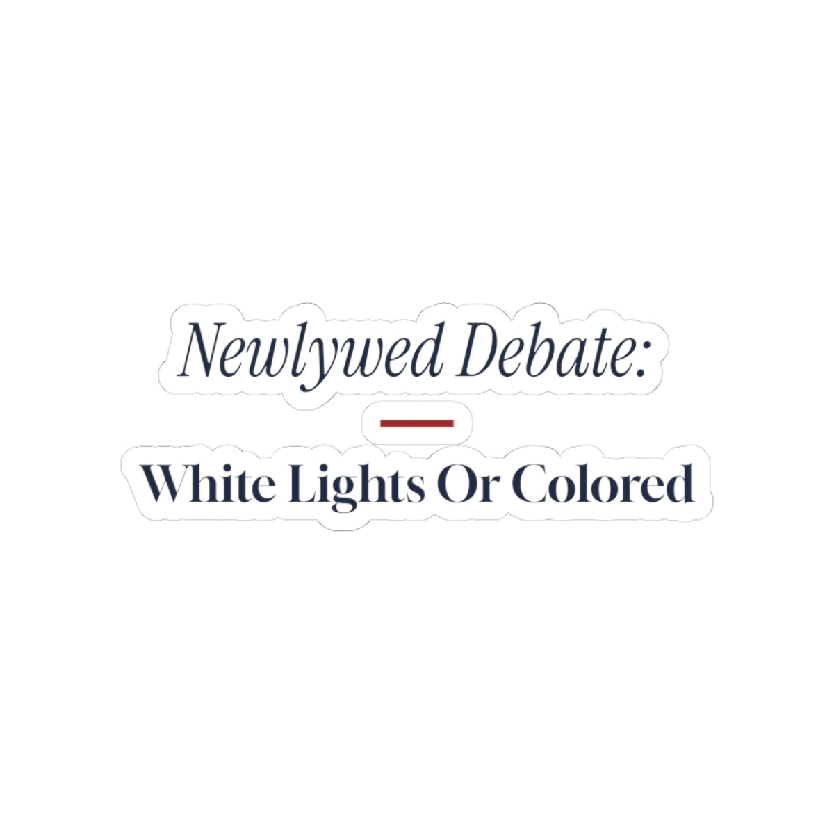 Funny Christmas Sticker Newlywed Debate White Lights Or Colored