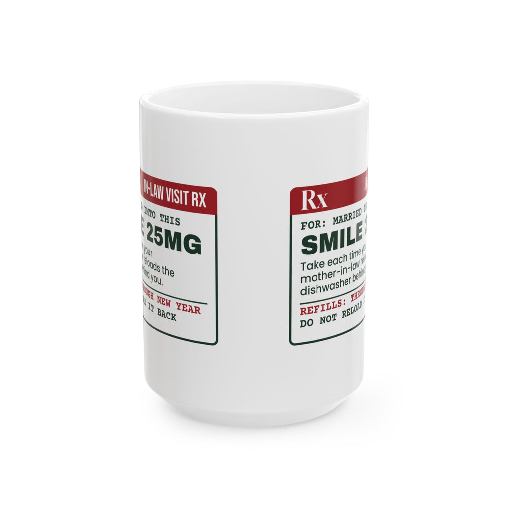 Funny Christmas Coffee Mug Smile 25mg In-Law Visit Prescription
