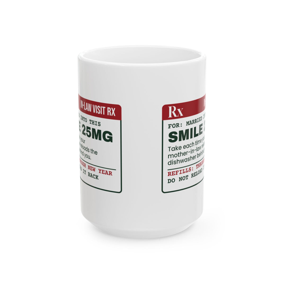 Funny Christmas Coffee Mug Smile 25mg In-Law Visit Prescription