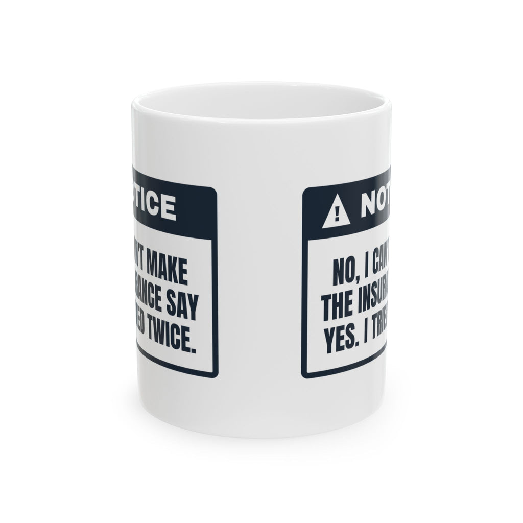 Funny Pharmacist Coffee Mug I Can't Make Insurance Say Yes