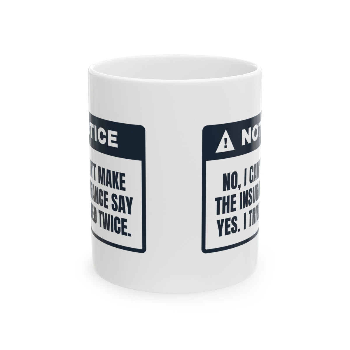 Funny Pharmacist Coffee Mug I Can't Make Insurance Say Yes