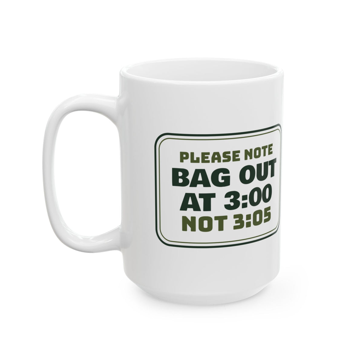 Funny Tea Lover Coffee Mug Bag Out At 3:00 Not 3:05 For Tea Purists